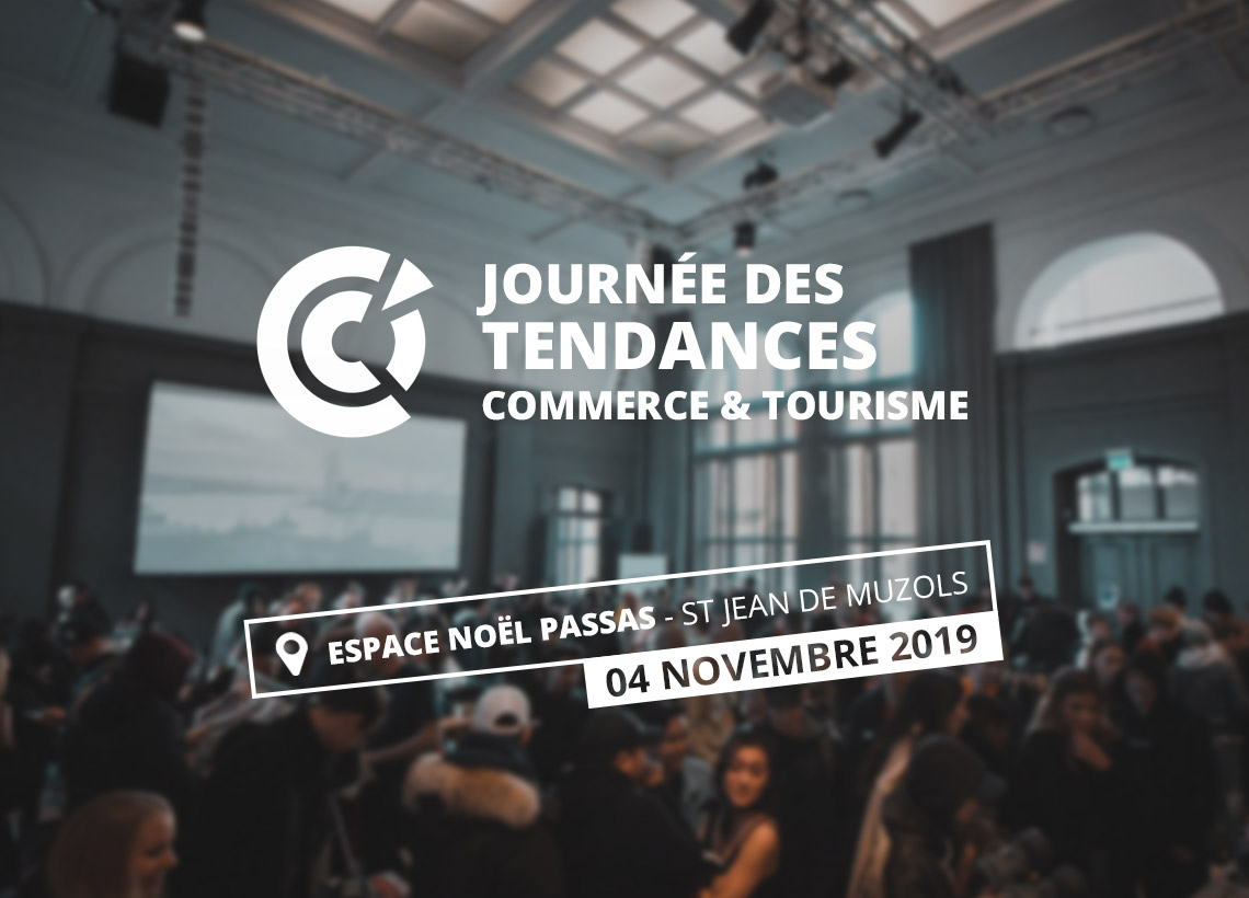 LUNDI MATIN - Journée Des Tendances Commerce et Tourisme 2019