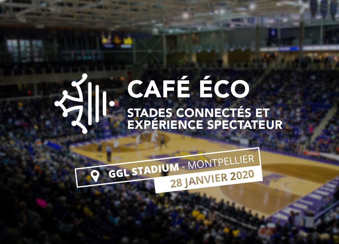 LUNDI MATIN - Café éco "Stades connectés et expérience spectateur"