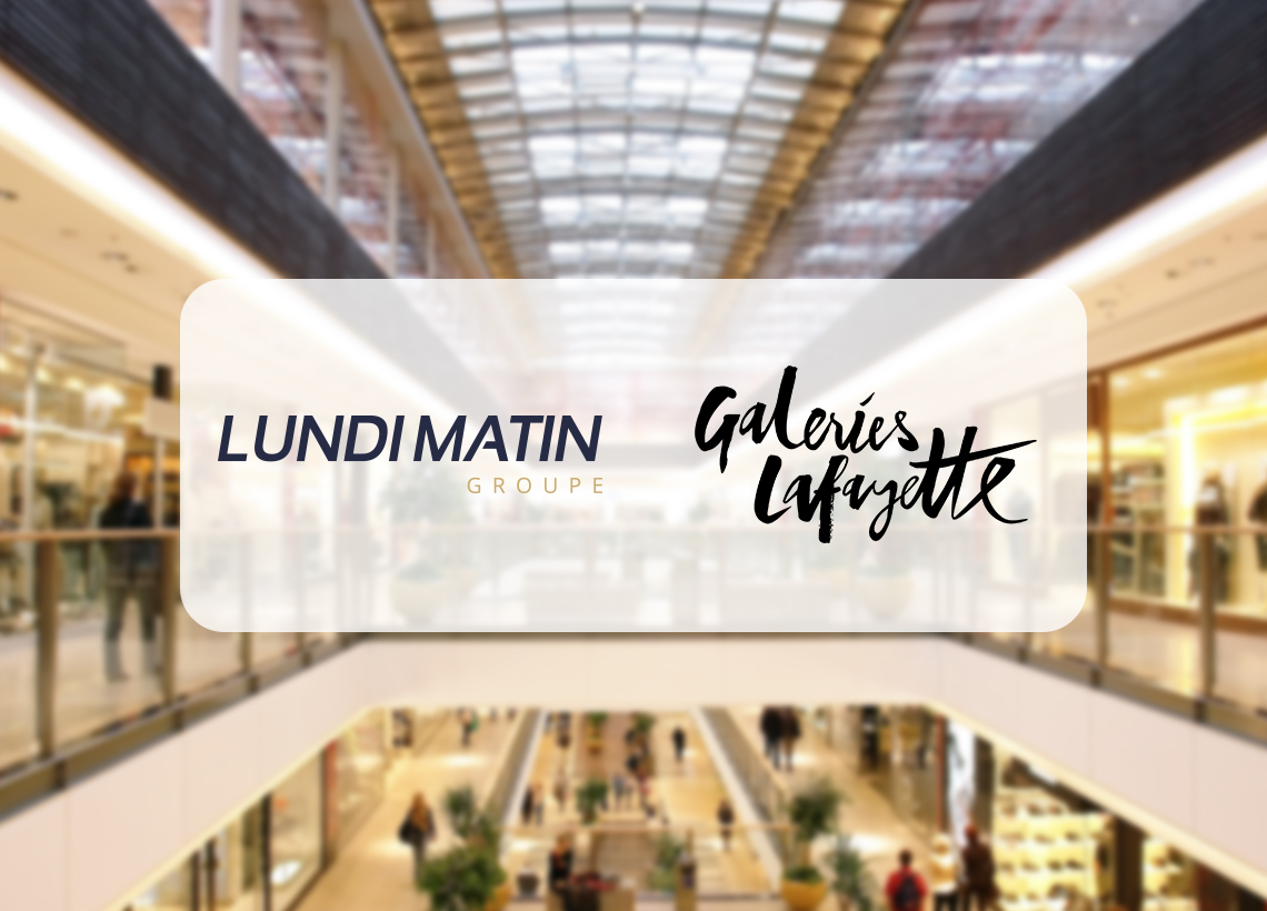 Client LUNDI MATIN x Galeries Lafayette